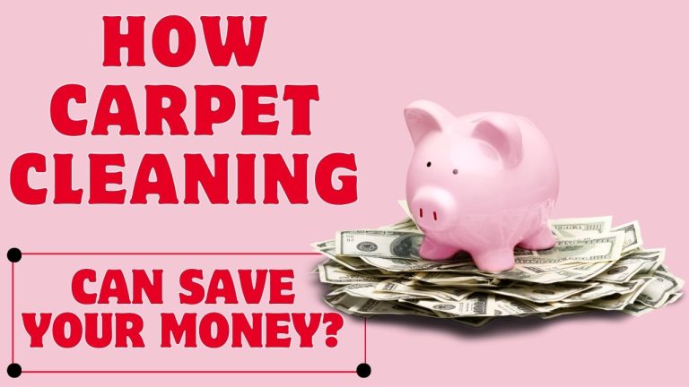 How Carpet Cleaning Can Save Your Money